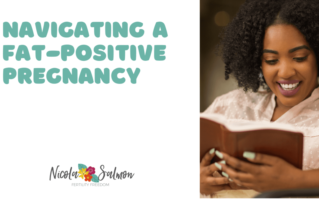 Navigating a Fat Positive Pregnancy